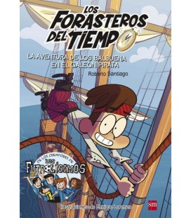 FORASTEROS DEL TIEMPO 04 AVENTURA DE LOS BALBUENA EN EL GALEON PIRATA