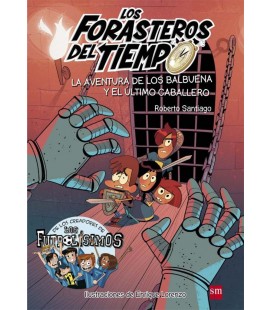 FORASTEROS DEL TIEMPO 02 AVENTURA DE LOS BALBUENA Y ULTIMO CABALLERO