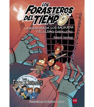 FORASTEROS DEL TIEMPO 02 AVENTURA DE LOS BALBUENA Y ULTIMO CABALLERO