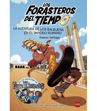 FORASTEROS DEL TIEMPO 03 AVENTURA DE LOS BALBUENA EN IMPERIO ROMANO