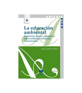 EDUCACION AMBIENTAL FUNDAMENTOS TEORICOS PROPUESTAS TRANSVERSALIDAD