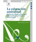 EDUCACION AMBIENTAL FUNDAMENTOS TEORICOS PROPUESTAS DE TRANSVERSALIDAD