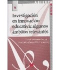 INVESTIGACION EN INNOVACION EDUCATIVA ALGUNOS AMBITOS RELEVANTES