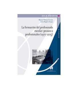 FORMACION DEL PROFESORADO ESCOLAR PEONES O PROFESIONALES (1970 2015)