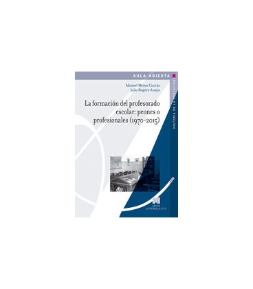FORMACION DEL PROFESORADO ESCOLAR PEONES O PROFESIONALES (1970 2015)