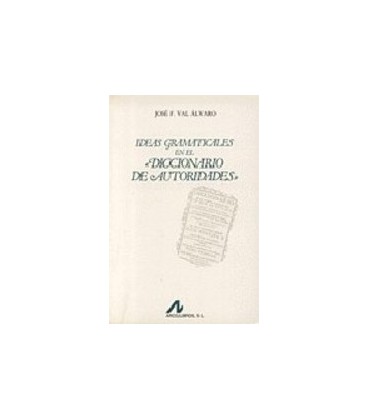 IDEAS GRAMATICALES EN EL DICCIONARIO DE AUTORIDADES