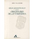 IDEAS GRAMATICALES EN EL DICCIONARIO DE AUTORIDADES