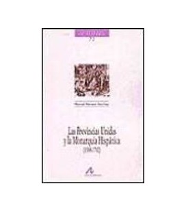 PROVINCIAS UNIDAS Y LA MONARQUIA HISPANICA (1588 1702)
