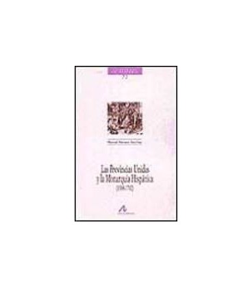 PROVINCIAS UNIDAS Y LA MONARQUIA HISPANICA (1588 1702)