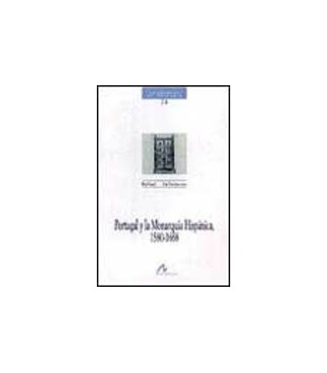 PORTUGAL Y LA MONARQUIA HISPANICA 1580 1668