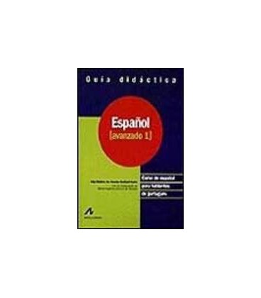 ESPAÑOL AVANZADO 1 GUIA DIDACTICA