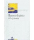 MECANISMOS LINGUISTICOS DE LA PERSUASION COMO CONVENCER CON PALABRAS