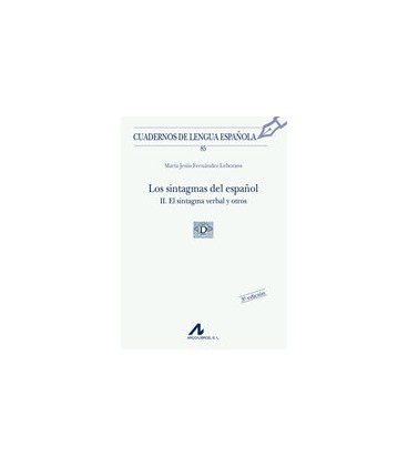 SINTAGMAS DEL ESPAÑOL II EL SINTAGMA VERBAL Y OTROS (85)