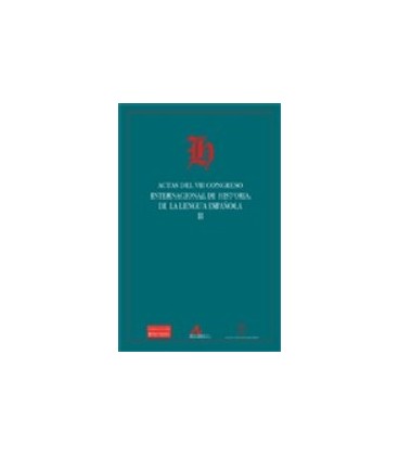 ACTAS DEL VII CONGRESO INTERNACIONAL DE HISTORIA DE LENGUA ESPAÑOLA