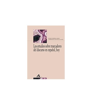 ESTUDIOS SOBRE MARCADORES DEL DISCURSO EN ESPAÑOL HOY