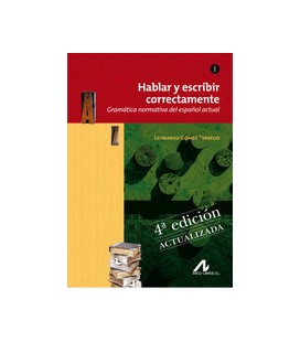 HABLAR Y ESCRIBIR CORRECTAMENTE TOMO I 4ª EDICION ACTUALIZADA