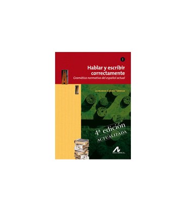 HABLAR Y ESCRIBIR CORRECTAMENTE TOMO I 4ª EDICION ACTUALIZADA