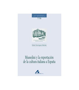 MUSSOLINI Y LA EXPORTACION DE LA CULTURA ITALIANA A ESPAÑA