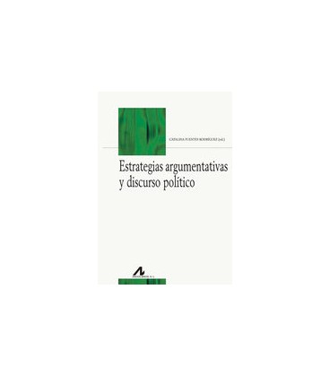 ESTRATEGIAS ARGUMENTATIVAS Y DISCURSO POLITICO