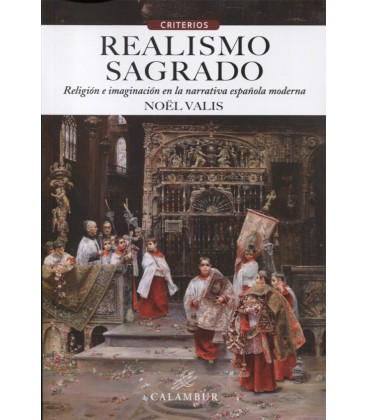 REALISMO SAGRADO RELIGION E IMAGINACION EN LA NARRATIVA ESPAÑOLA