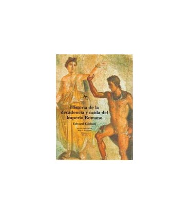 HISTORIA DE LA DECADENCIA Y CAIDA DEL IMPERIO ROMANO