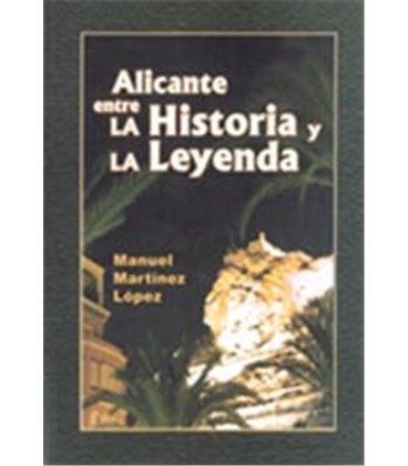 ALICANTE ENTRE HISTORIA Y LEYENDA