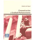COMUNICACION Y LEALTAD PARLAMENTARIA