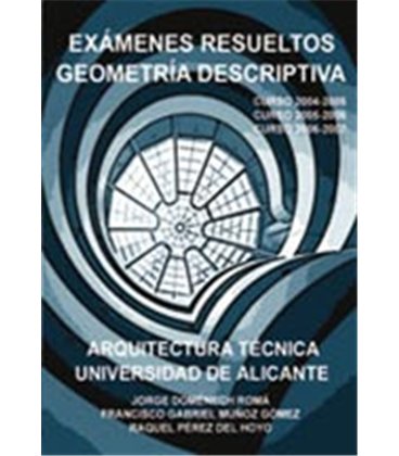 EXAMENES RESUELTOS GEOMETRIA DESCRIPTIVA ARQUITECTURA TECNICA