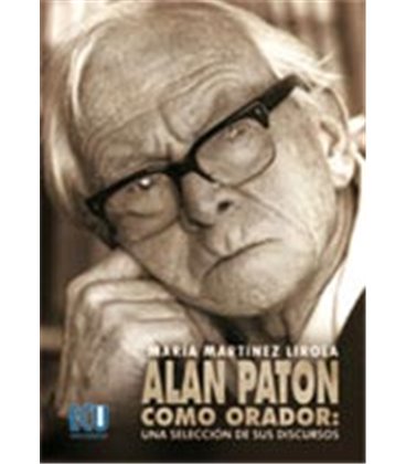 ALAN PATON COMO ORADOR UNA SELECCION DE SUS DISCURSOS