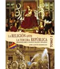 RELIGION ANTE LA TERCERA REPUBLICA ESPAÑOLA TOMO I