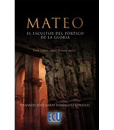 MATEO EL ESCULTOR DEL PORTICO DE LA GLORIA