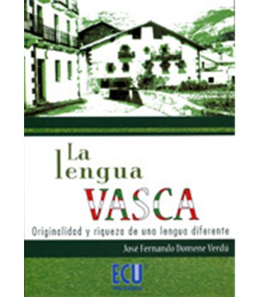 LENGUA VASCA ORIGINALIDAD Y RIQUEZA DE UNA LENGUA DIFERENTE
