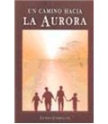 UN CAMINO HACIA LA AURORA