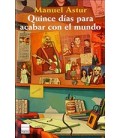 QUINCE DIAS PARA ACABAR CON EL MUNDO