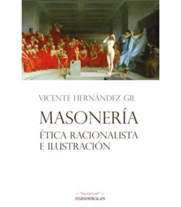 MASONERIA, ETICA RACIONALISTA E ILUSTRACION