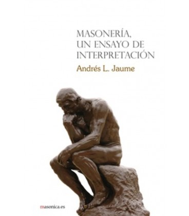 MASONERIA, UN ENSAYO DE INTERPRETACION