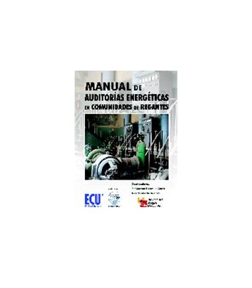 MANUAL DE AUDITORIAS ENERGETICAS EN COMUNIDADES DE REGANTES