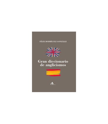GRAN DICCIONARIO DE ANGLICISMOS