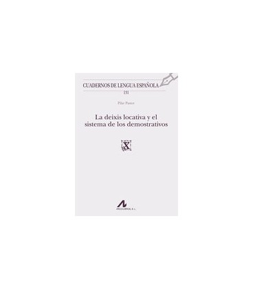 DEIXIS LOCATIVA Y EL SISTEMA DE DEMOSTRATIVOS