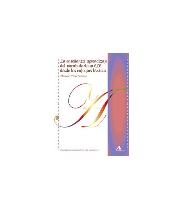 ENSEÑANZA APRENDIZAJE DEL VOCABULARIO EN ELE DESDE ENFOQUES LEXICOS