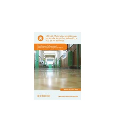 EFICIENCIA ENERGETICA EN LAS INSTALACIONES DE CALEFACCION Y ACS UF0565