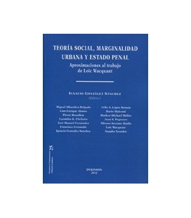 TEORIA SOCIAL MARGINALIDAD URBANA Y ESTADO PENAL
