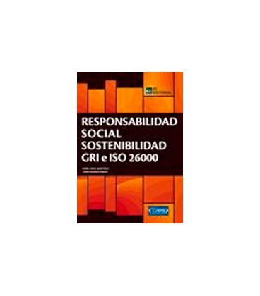 RESPONSABILIDAD SOCIAL SOSTENIBILIDAD GRI E ISO 26000