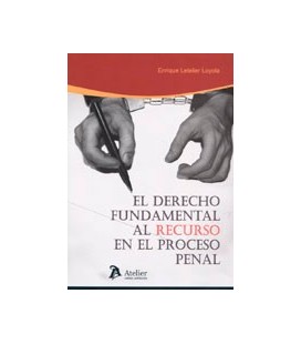 DERECHO FUNDAMENTAL AL RECURSO EN EL PROCESO PENAL