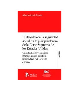 DERECHO DE LA SEGURIDAD SOCIAL EN LA JURISPRUDENCIA CORTE SUPREMA EEUU