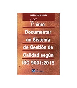 COMO DOCUMENTAR UN SISTEMA DE GESTION DE CALIDAD SEGUN ISO 9001 2015