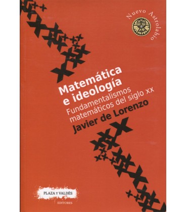 MATEMATICA E IDEOLOGIA (FUNDAMENTALISMOS MATEMATICOS DEL SIGLO XX)
