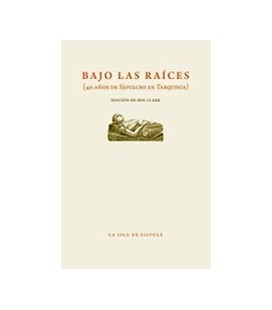 BAJO LAS RAICES (40 AÑOS DE SEPULCRO EN TARQUINIA)