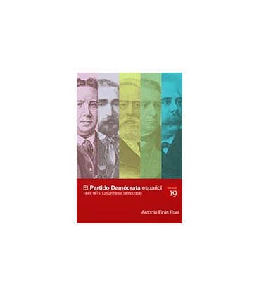 PARTIDO DEMOCRATA ESPAÑOL (1849 1873 LOS PRIMEROS DEMOCRATAS)
