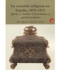 CUESTION RELIGIOSA EN ESPAÑA 1875-1912